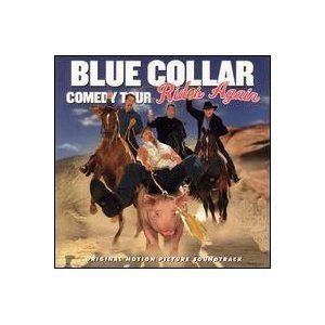 Jeff Foxworthy Larry the Cable Guy Bill Engvall Ro/Blue Collar Comedy Tour Rides Again
